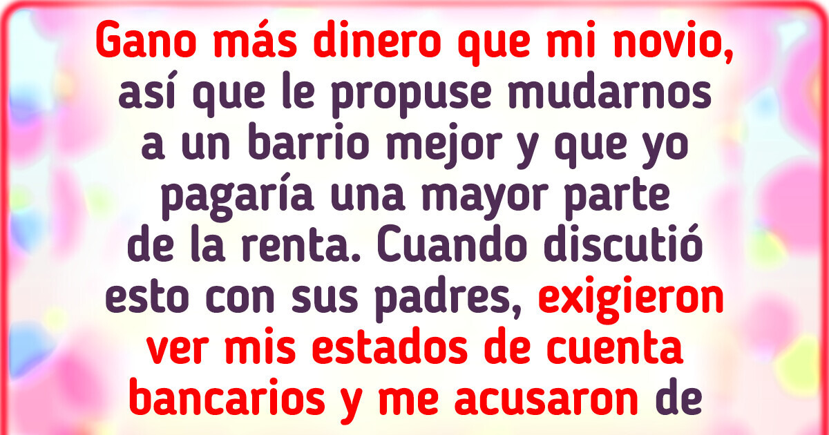 Mis suegros se enteraron de que gano más que su hijo y tomaron una decisión que rebasó los límites de la tolerancia Mis suegros se enteraron de que gano más que su hijo y tomaron una decisión que rebasó los límites de la tolerancia