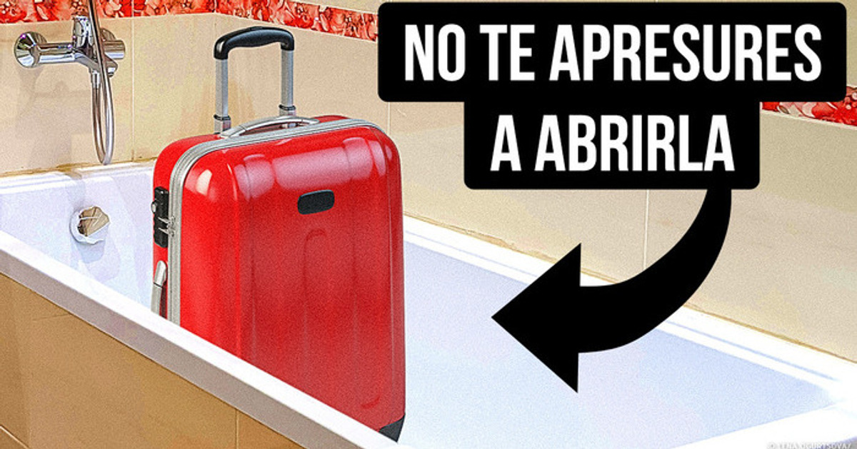 Una vez que llegues al hotel, primero pon tus maletas en la bañera