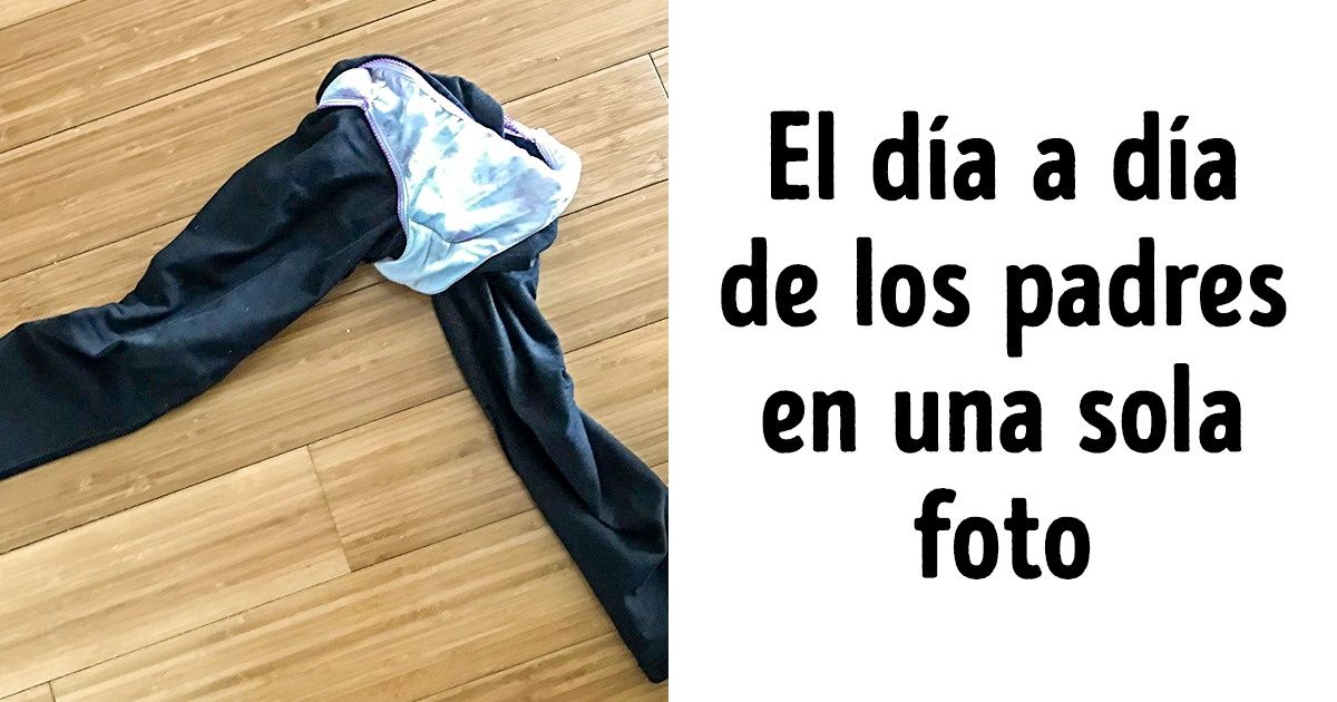 30+ Situaciones muy familiares para todos los padres