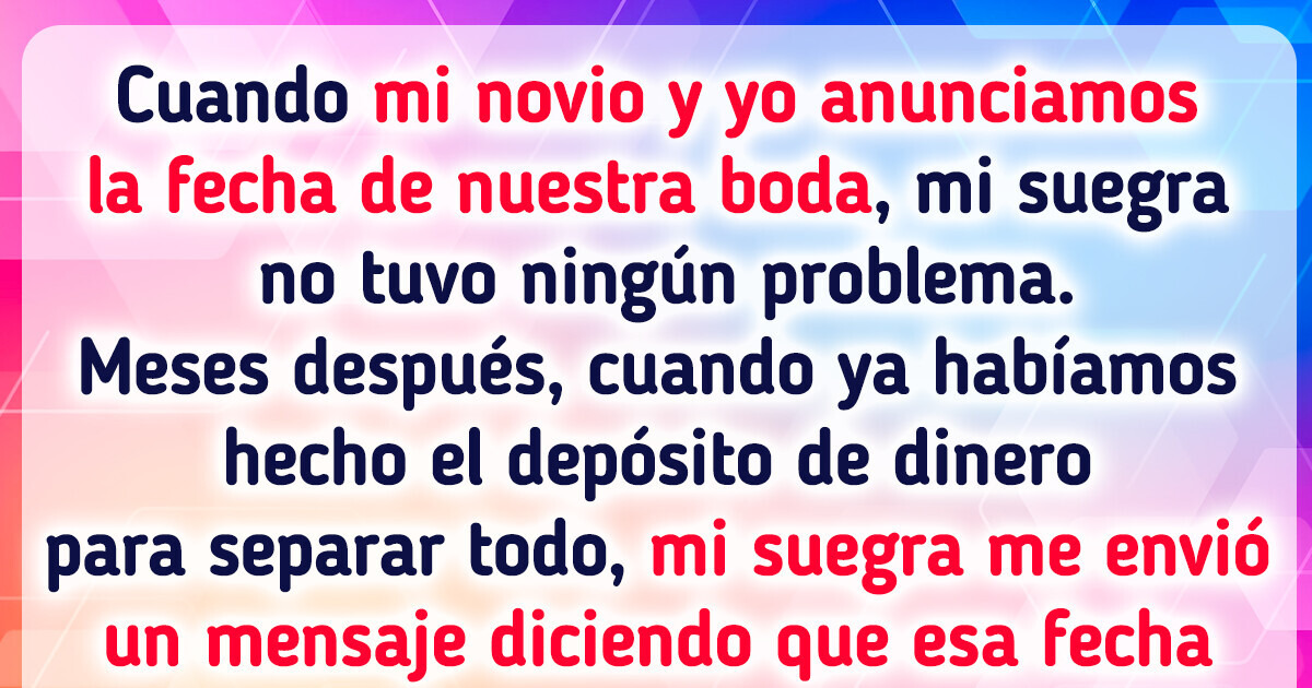 Mi suegra nos exige cambiar la fecha de nuestra boda porque cree que le falta al respeto