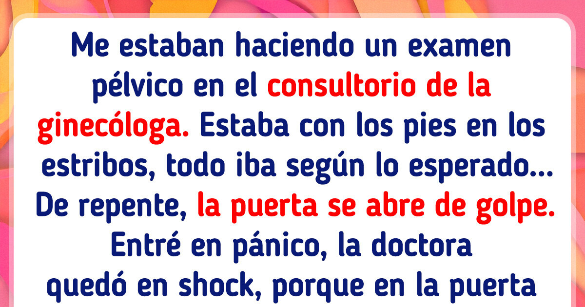15+ Ocasiones cuando una consulta médica se convirtió en una historia inolvidable 15+ Ocasiones cuando una consulta médica se convirtió en una historia inolvidable