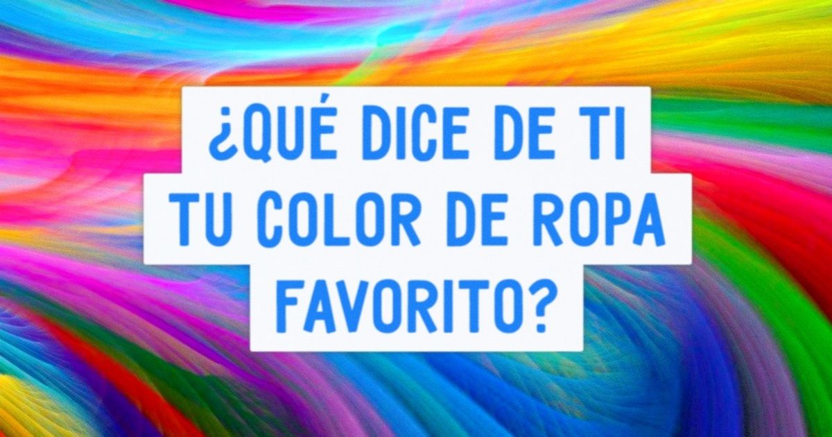 ¿Qué dice de ti tu color de ropa favorito?