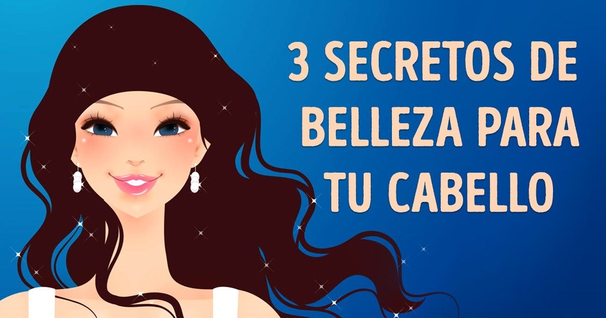 3 Secretos de belleza para tener un cabello envidiable