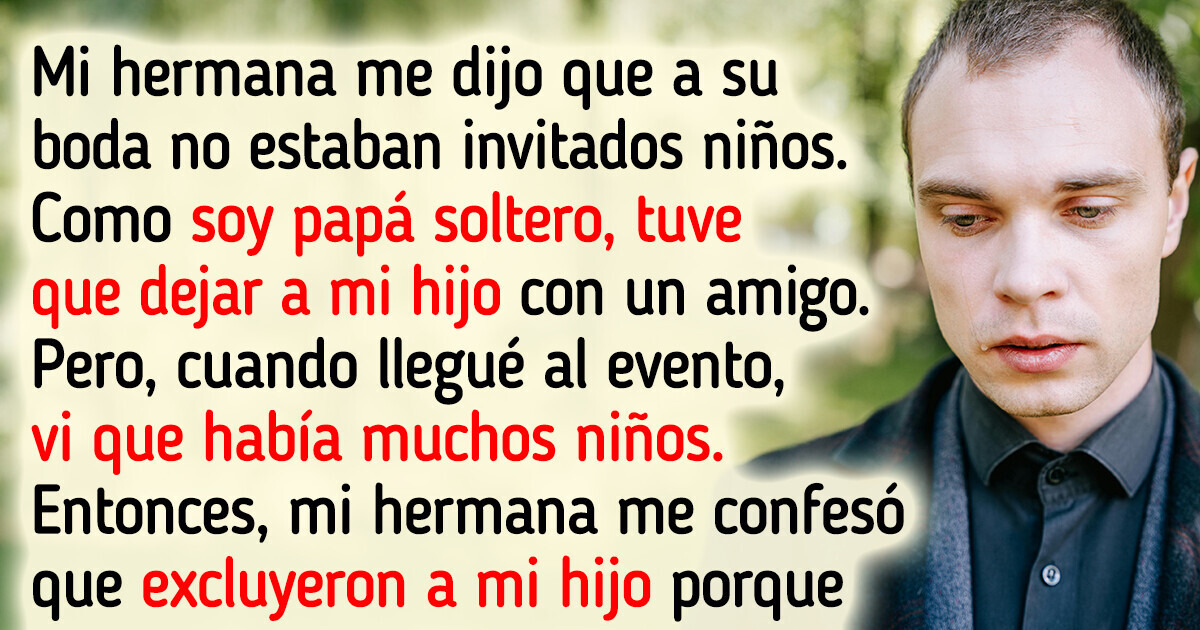 Mi hermana rechazó a mi hijo en su boda y cuando supe la razón, se me cayó el mundo