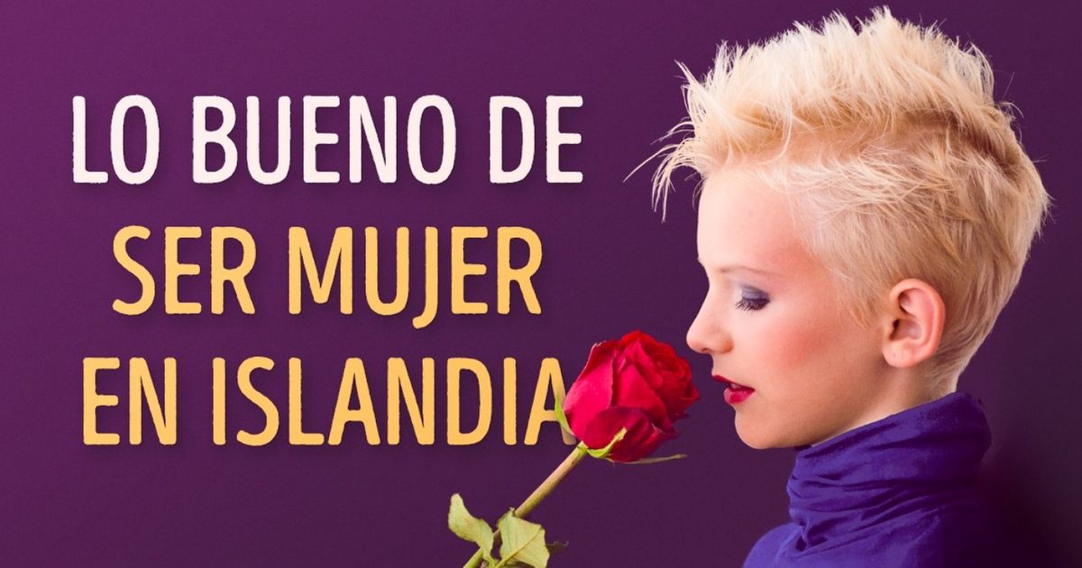 8 Garantías que tienen las mujeres en Islandia y de las que el mundo debería aprender