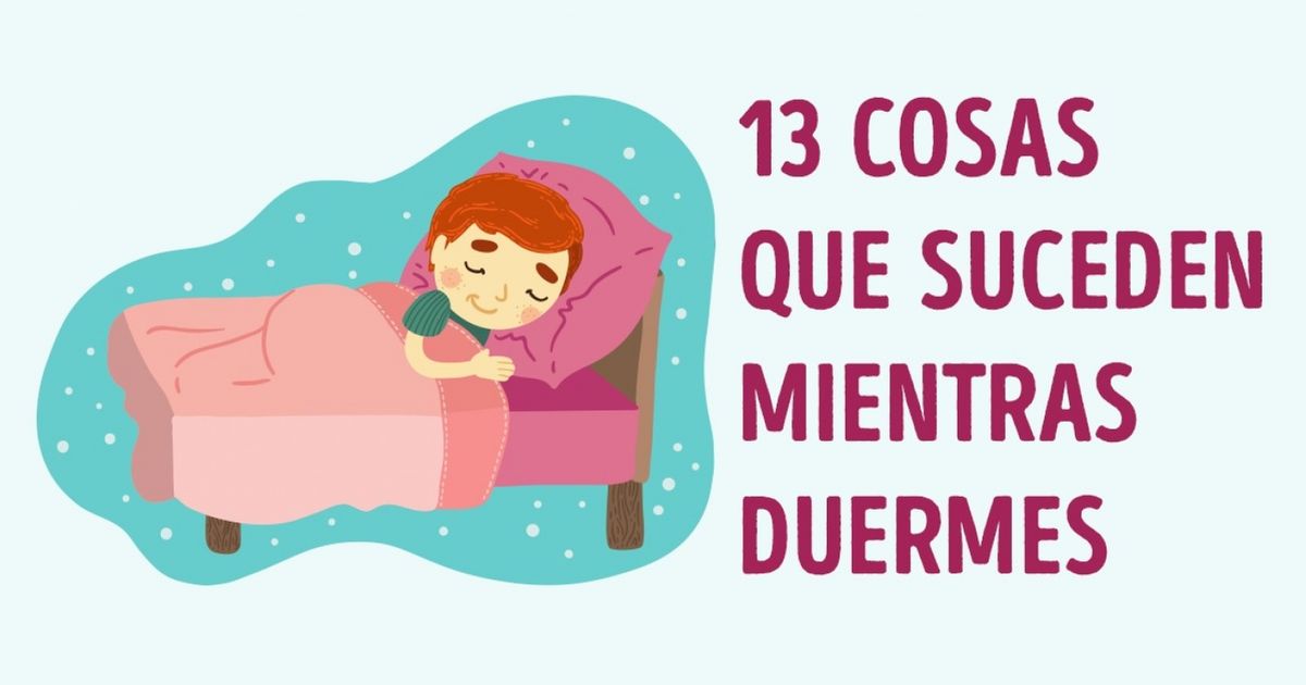13 Fascinantes cosas que suceden mientras duermes