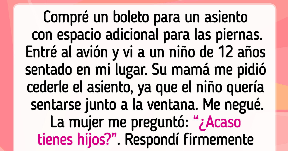 Pagué por un asiento cómodo en el avión y me negué a cambiar de lugar con otros pasajeros Pagué por un asiento cómodo en el avión y me negué a cambiar de lugar con otros pasajeros