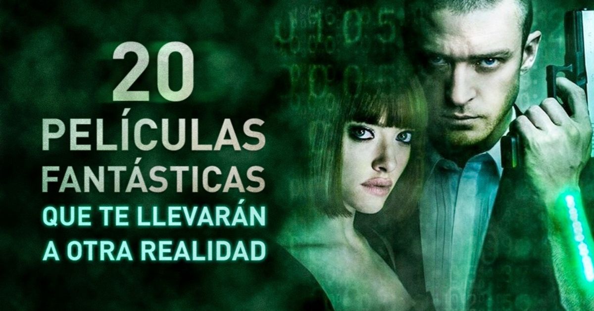 20 Fantásticas películas que te llevarán a otra realidad