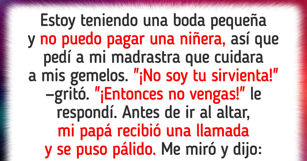 No quise que mi madrastra estuviera en mi boda, pero su venganza cayó sobre mis hijos