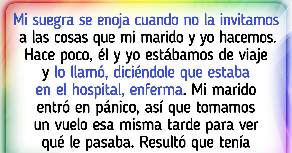 Mi suegra fingió estar enferma, y ahora soy la mala por no querer cuidarla Mi suegra fingió estar enferma, y ahora soy la mala por no querer cuidarla