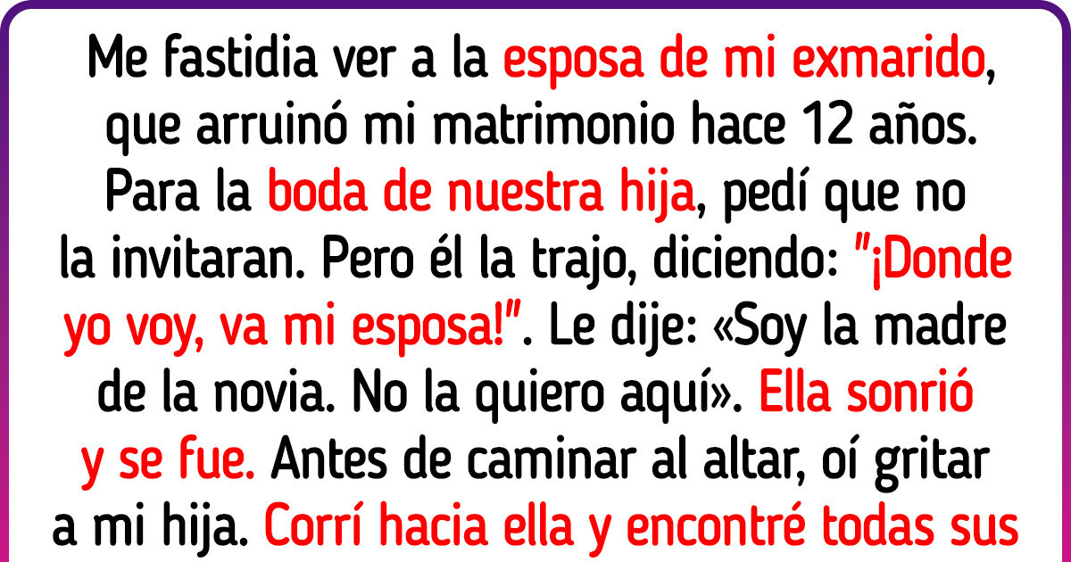 No quería a la esposa de mi ex en la boda de mi hija y el resultado fue catastrófico No quería a la esposa de mi ex en la boda de mi hija y el resultado fue catastrófico