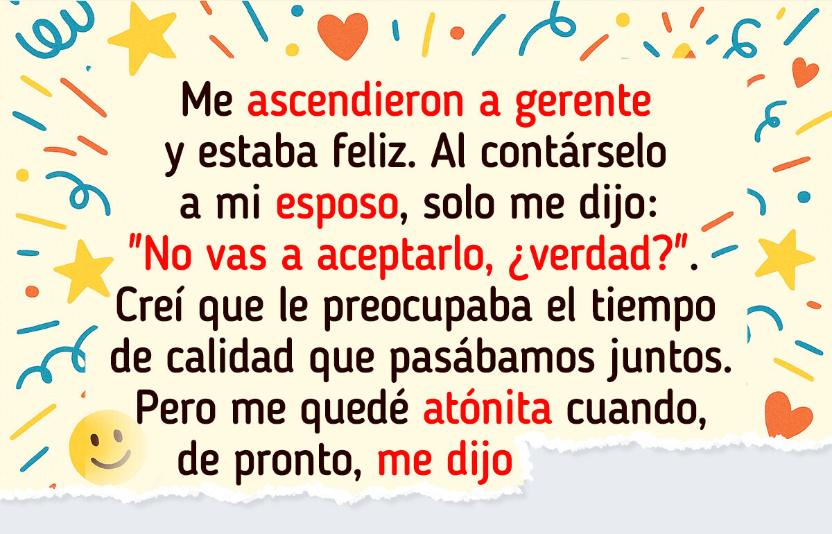 Quise celebrar mi nuevo puesto, pero mi esposo solo quería que fuera ama de casa Quise celebrar mi nuevo puesto, pero mi esposo solo quería que fuera ama de casa