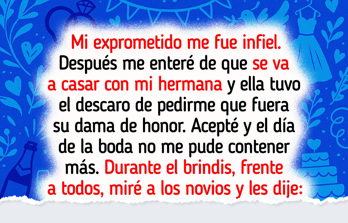 Mi hermana se va a casar con mi exprometido, así que no me resistí y preparé una sorpresita para su boda