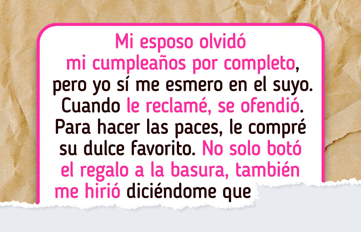 Mi esposo olvidó mi cumpleaños, pero el ofendido y enfadado es él Mi esposo olvidó mi cumpleaños, pero el ofendido y enfadado es él