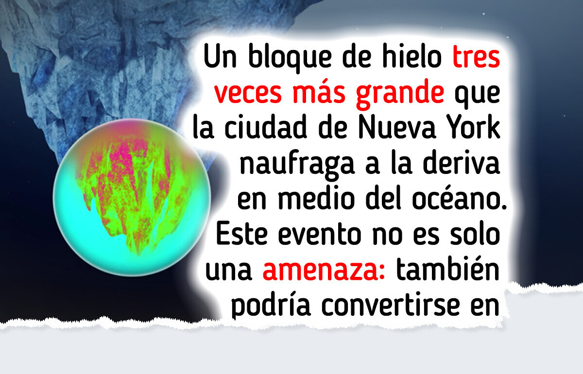 Después de 40 años, el iceberg más grande del mundo despertó y genera inquietud entre los científicos