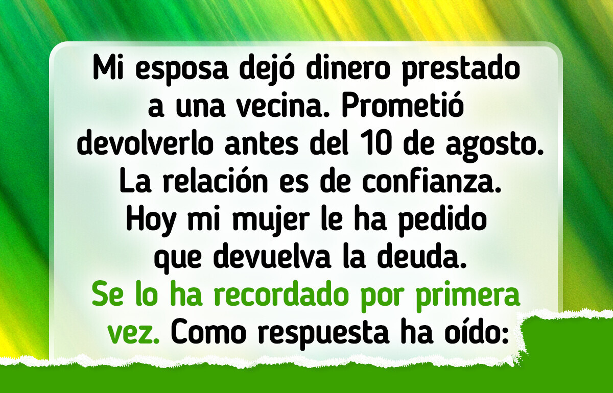 15+ Personas que aprendieron por las malas a no prestar dinero