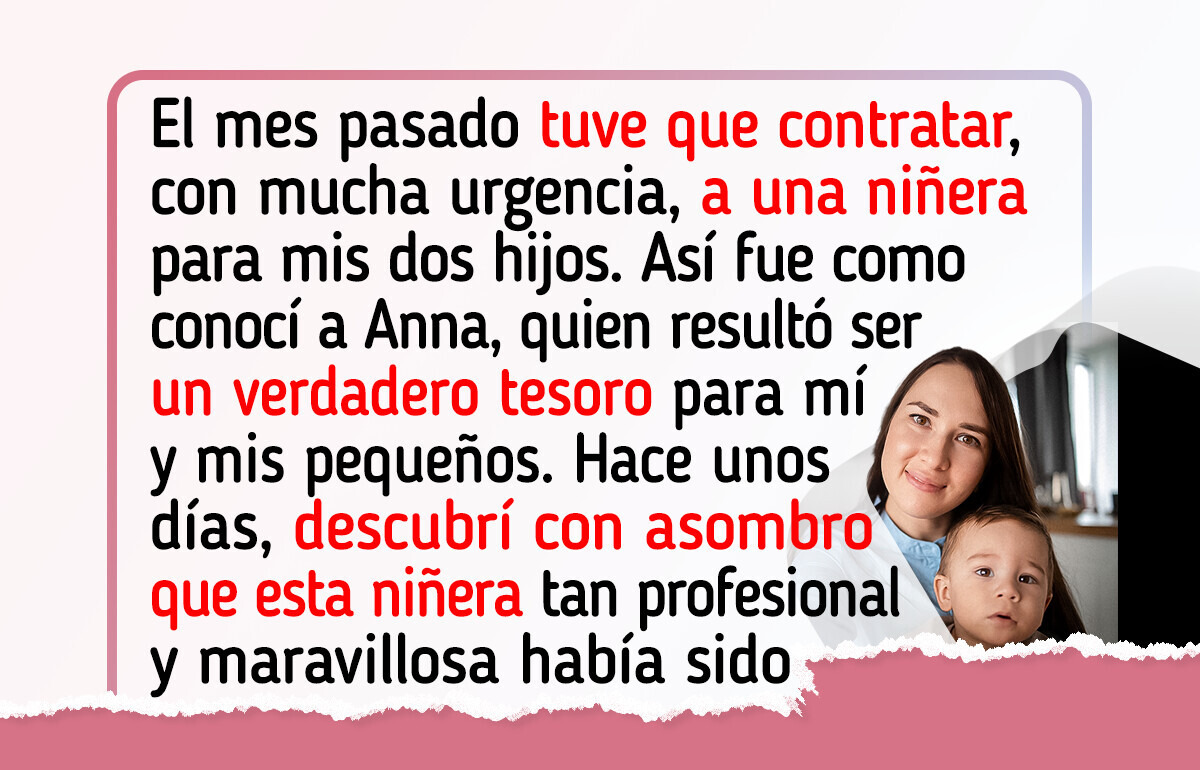 La niñera de mis hijos tenía un secreto que nunca imaginé descubrir La niñera de mis hijos tenía un secreto que nunca imaginé descubrir