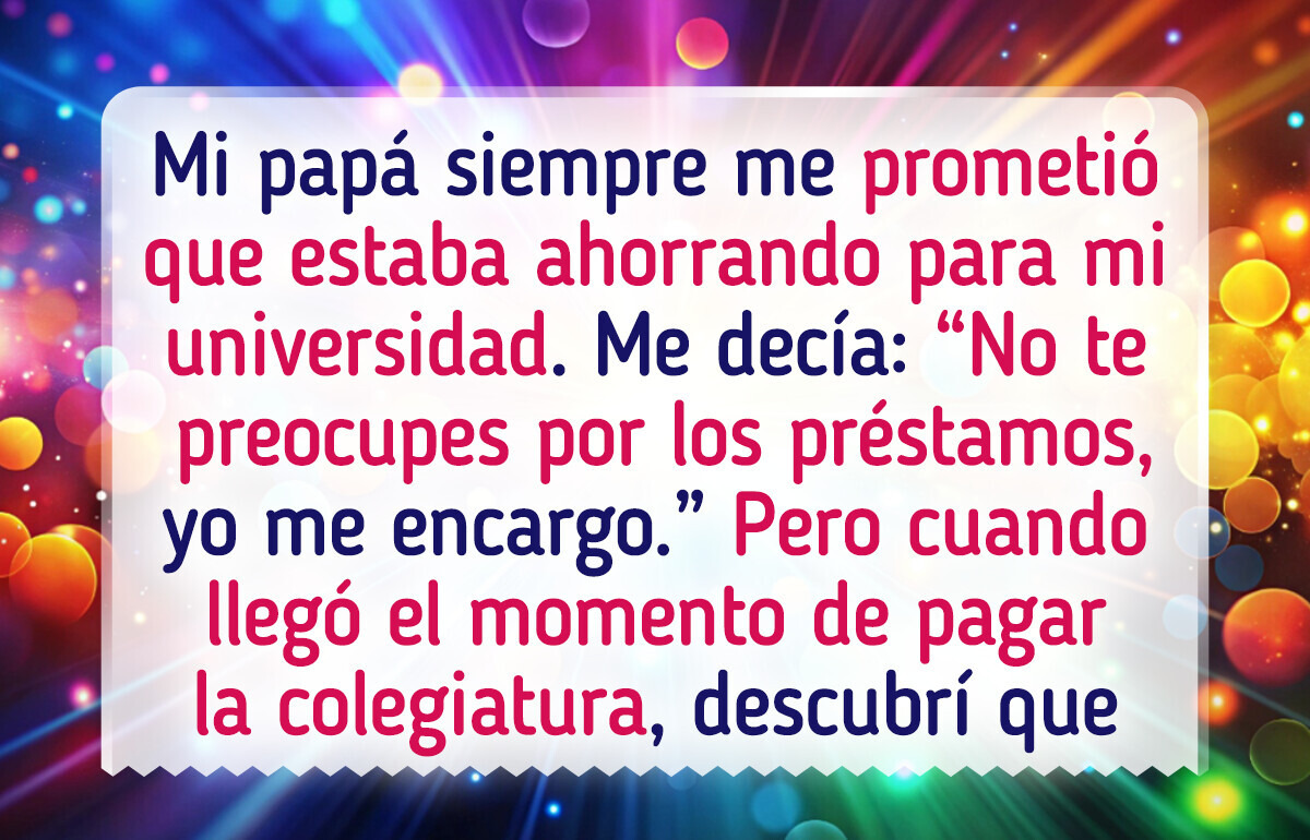 Mi papá se gastó mi fondo universitario en cirugías estéticas para su nueva esposa