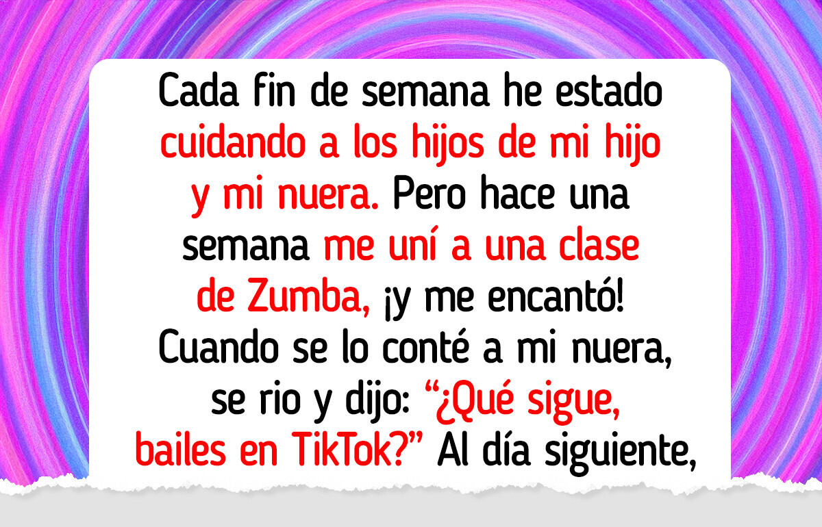 Mi familia se enojó porque dejé de cuidar a los nietos para ir a clases de Zumba Mi familia se enojó porque dejé de cuidar a los nietos para ir a clases de Zumba