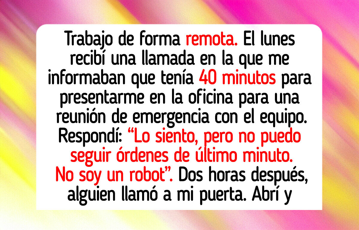 Me negué a asistir a una reunión de emergencia porque trabajo desde casa, y terminaron despidiéndome