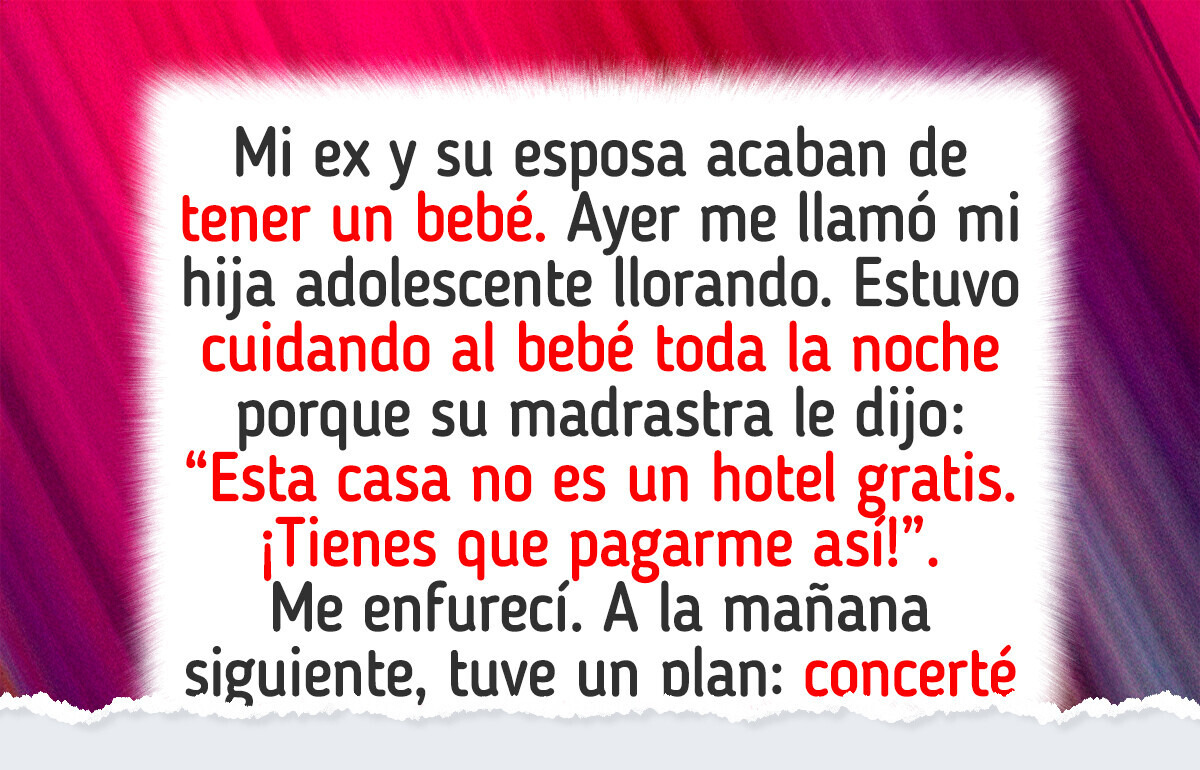 Mi ex y su esposa usaron a mi hija como niñera, pero no imaginaron cómo respondería yo Mi ex y su esposa usaron a mi hija como niñera, pero no imaginaron cómo respondería yo
