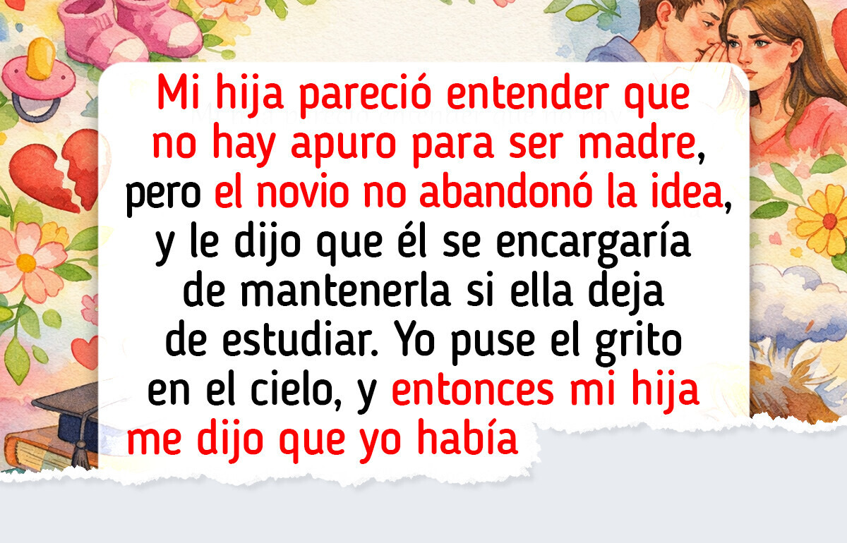 El novio de mi hija quiere que ella deje la universidad para ser madre