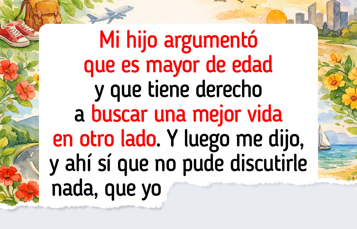 Mi hijo quiere mudarse a España y yo no quiero que se vaya