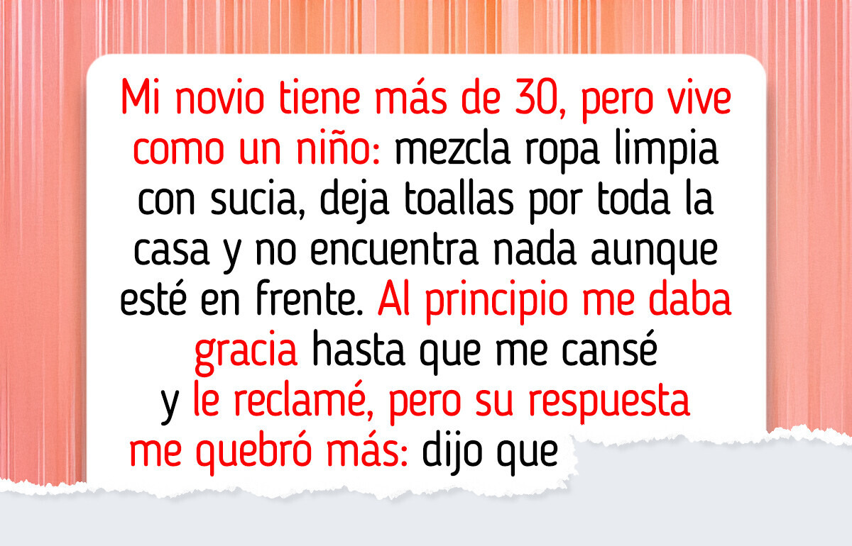 ¿Soy su novia o su segunda mamá? Vivir con él me está agotando ¿Soy su novia o su segunda mamá? Vivir con él me está agotando