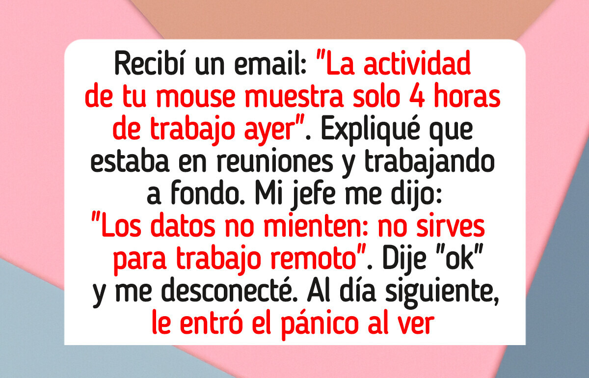 Mi jefe dijo que no trabajé por culpa del mouse... y le cerré la boca con pruebas Mi jefe dijo que no trabajé por culpa del mouse... y le cerré la boca con pruebas