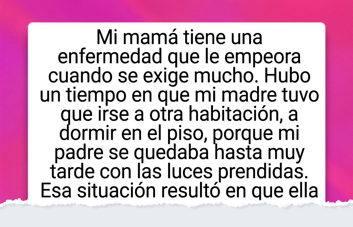 Mientras mi mamá lucha, mi papá se cruza de brazos y yo siento que fallo