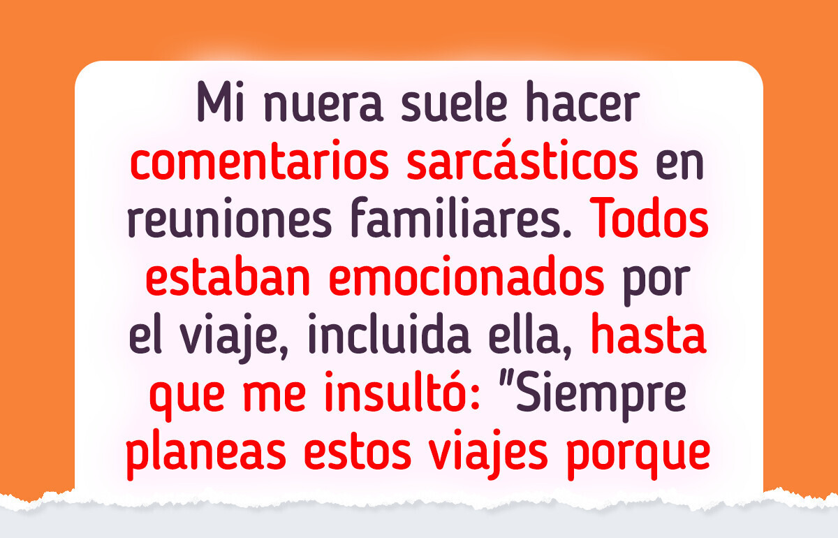 Decidí dejar fuera a mi nuera del viaje en familia, y volvería a hacerlo sin dudarlo Decidí dejar fuera a mi nuera del viaje en familia, y volvería a hacerlo sin dudarlo