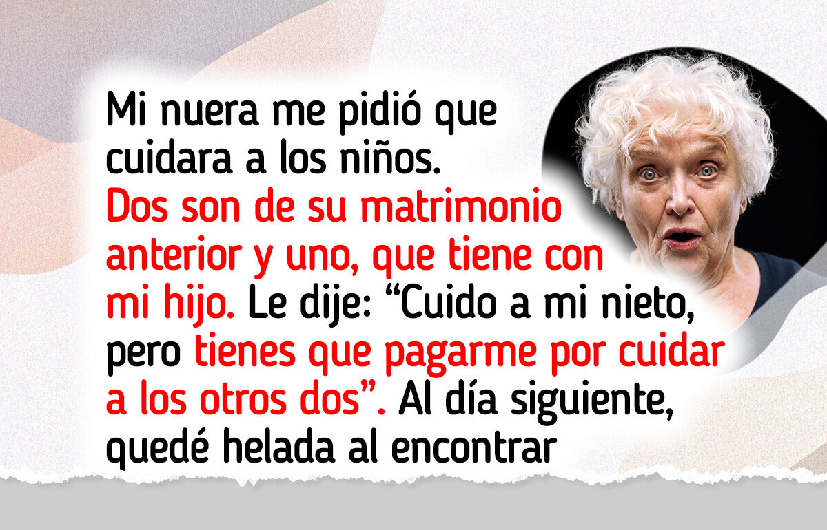 No son mis nietos de sangre y no pienso cuidarlos gratis. ¿Acaso eso está mal?