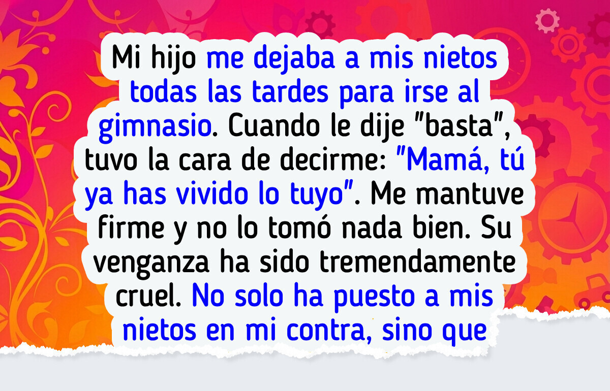 Me negué a que mi hijo me encasquete a mis nietos todos los días y ahora los ha puesto en mi contra