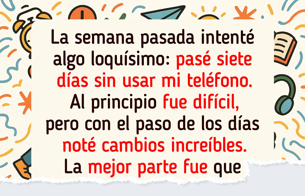 14 Historias de valientes que se desconectaron del teléfono y descubrieron una nueva forma de vivir