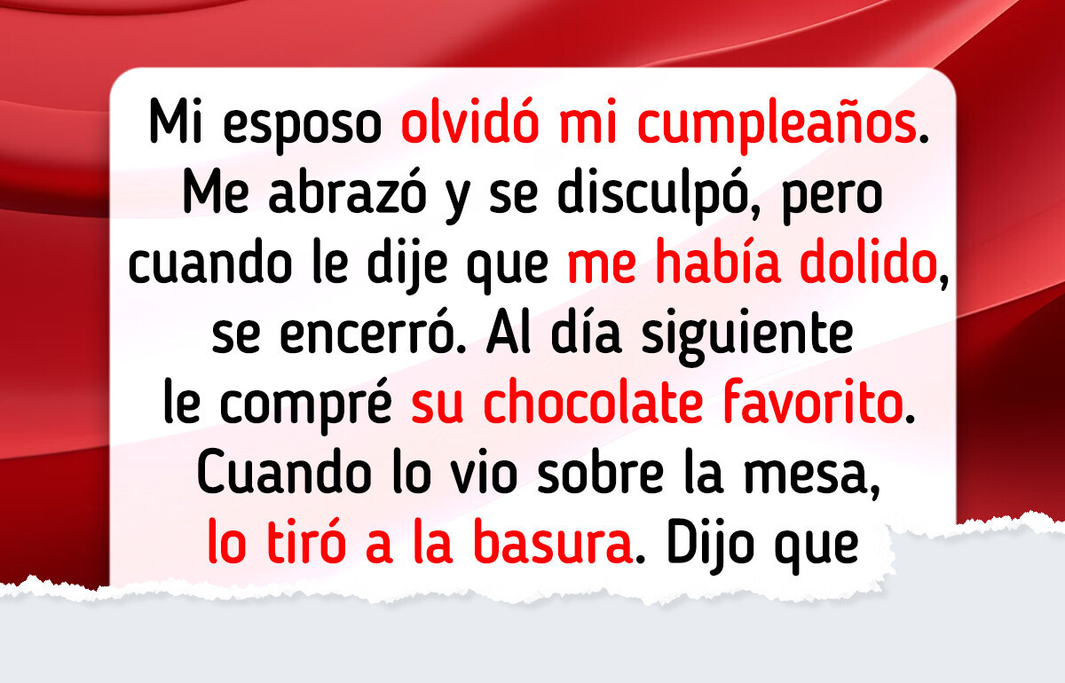 Mi marido olvidó mi cumpleaños, se disculpó, pero luego se ofendió Mi marido olvidó mi cumpleaños, se disculpó, pero luego se ofendió