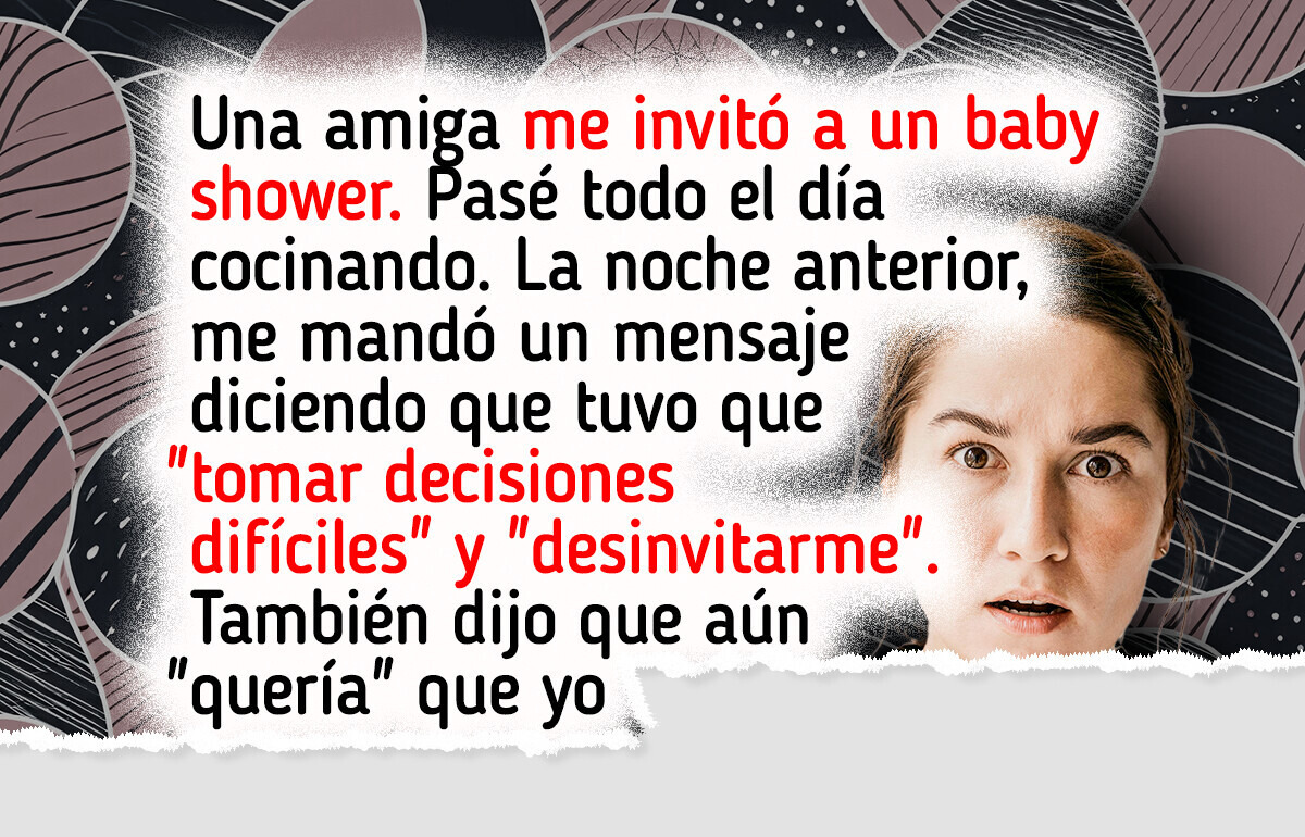 Me desinvitaron de un baby shower y, de algún modo, terminé siendo la villana Me desinvitaron de un baby shower y, de algún modo, terminé siendo la villana