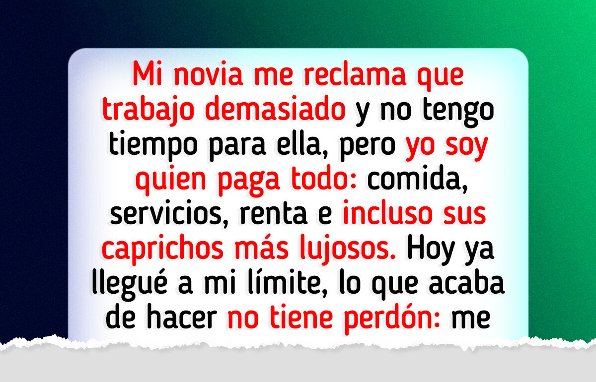 Trabajo sin descanso para pagarle todo a mi novia, y aun así me reclama