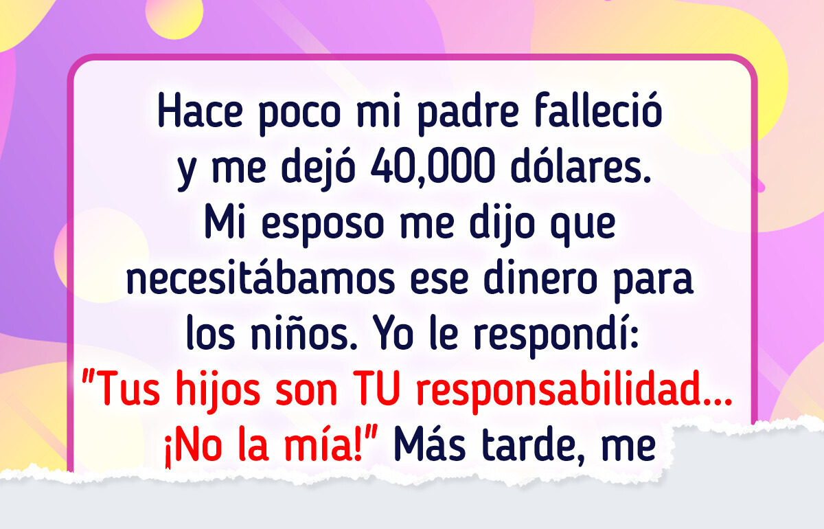 No pienso compartir mi herencia con mis hijastros, es mi dinero y mi decisión No pienso compartir mi herencia con mis hijastros, es mi dinero y mi decisión