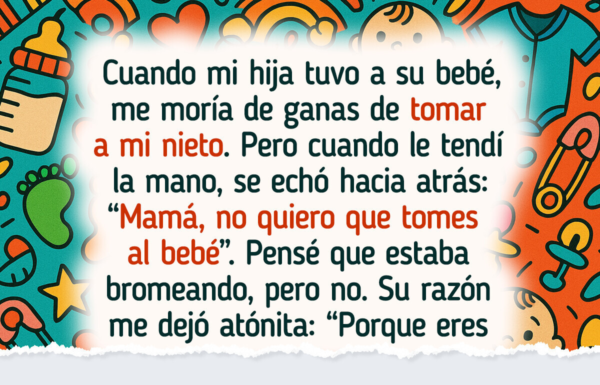 Pensé que ser abuela sería mágico, hasta que mi hija me dijo algo que jamás podré olvidar Pensé que ser abuela sería mágico, hasta que mi hija me dijo algo que jamás podré olvidar