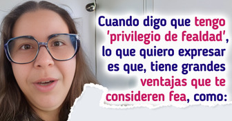 Chica afirma que la encanta tener el "privilegio de ser fea" y deja a todos atónitos con sus motivos