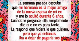 Me niego a dejar que mi hermana sea amiga de la esposa de mi ex