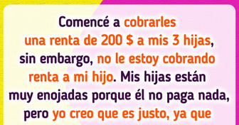 Les cobro renta a mis hijas por vivir en mi casa, pero no a mi hijo