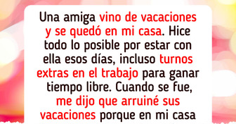 Sus vacaciones en mi casa arruinaron nuestra amistad