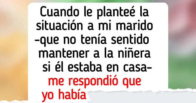 Me niego a trabajar full time mientras mi marido no hace nada